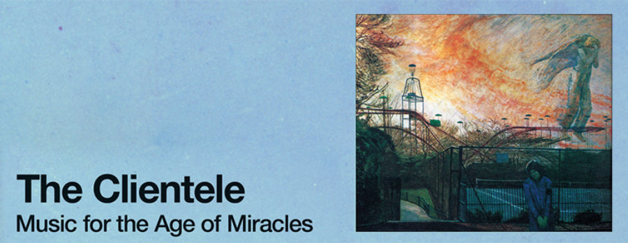 The Clientele’s new album Music for the Age of Miracles debuts on NPR ahead of Friday’s release