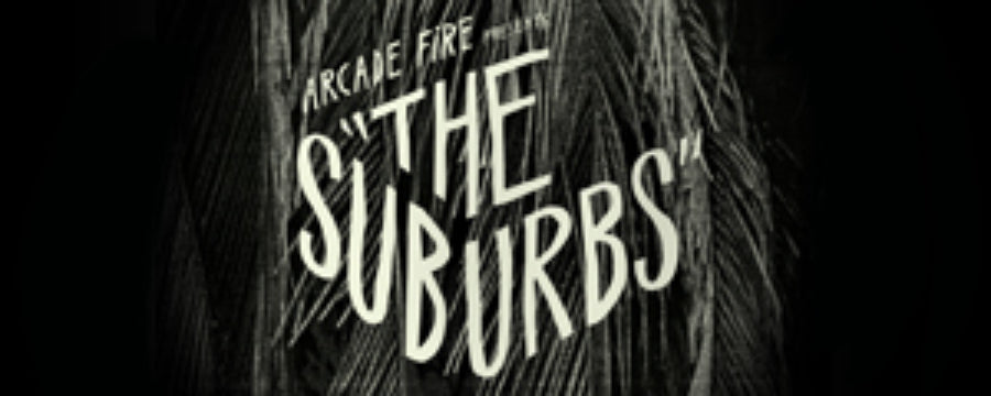 Arcade Fire presents "The Suburbs" available now for pre-order