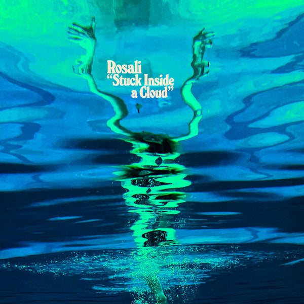 Rosali - "Stuck Inside a Cloud"